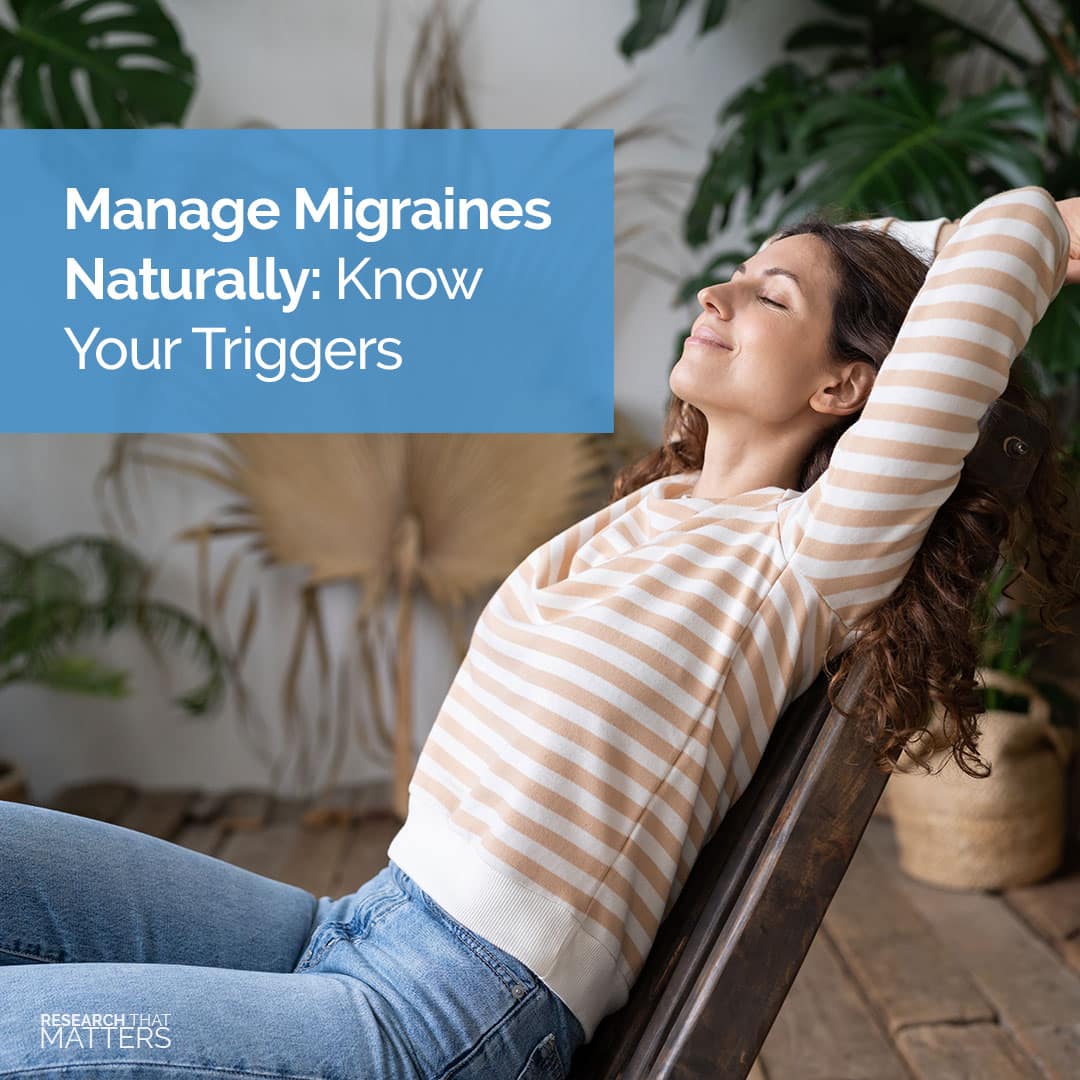 Manage Migraines Naturally: Know Your Triggers - Woodward Chiropractic ...